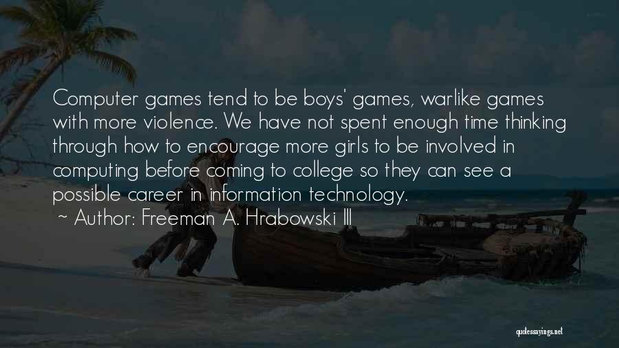 Computer Information Technology Quotes By Freeman A. Hrabowski III