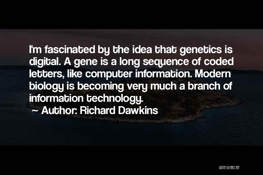 Computer Information Technology Quotes By Richard Dawkins