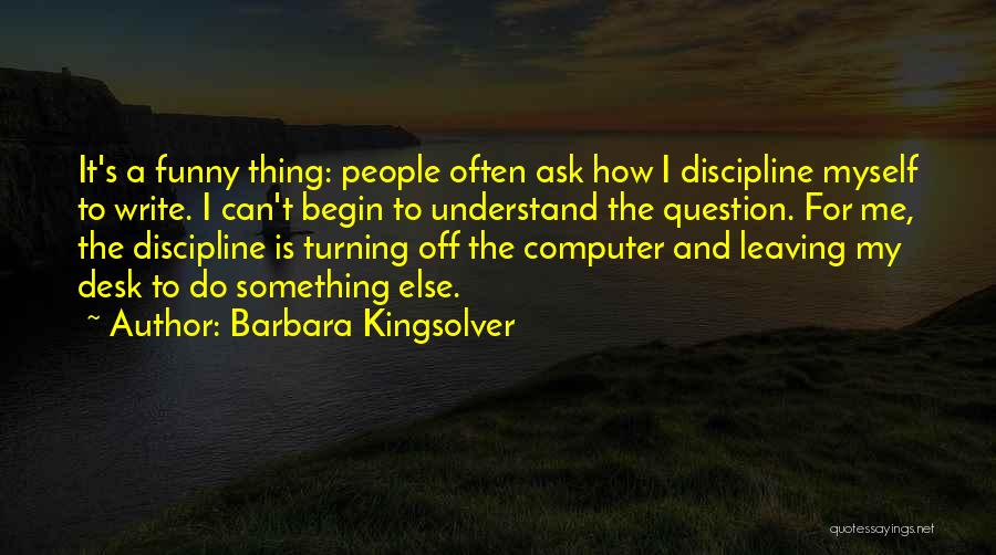 Computer It Funny Quotes By Barbara Kingsolver