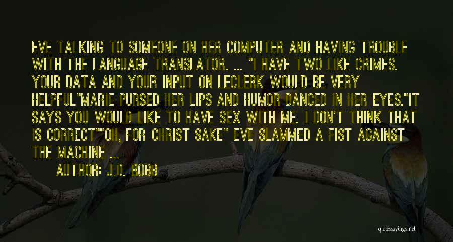 Computer It Funny Quotes By J.D. Robb