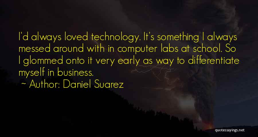 Computer Labs Quotes By Daniel Suarez