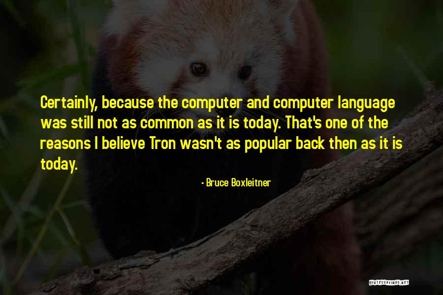 Computer Language Quotes By Bruce Boxleitner Computer Language Quotes By Bruce Boxleitner