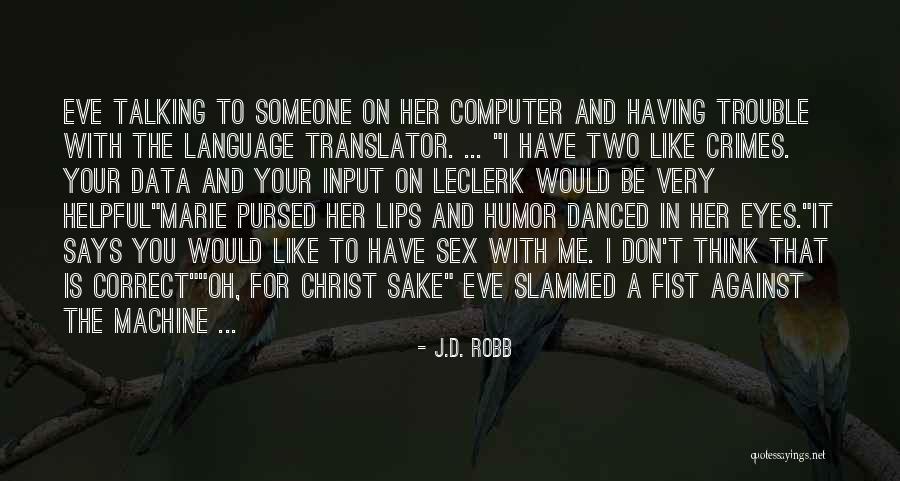 Computer Language Quotes By J.D. Robb Computer Language Quotes By J.D. Robb