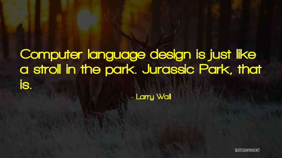 Computer Language Quotes By Larry Wall Computer Language Quotes By Larry Wall