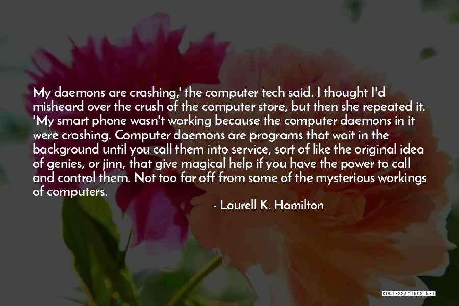 Computer Like Background Quotes By Laurell K. Hamilton Computer Like Background Quotes By Laurell K. Hamilton