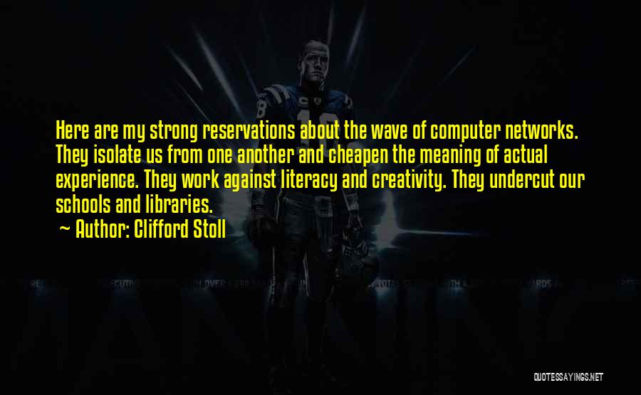 Computer Literacy Quotes By Clifford Stoll