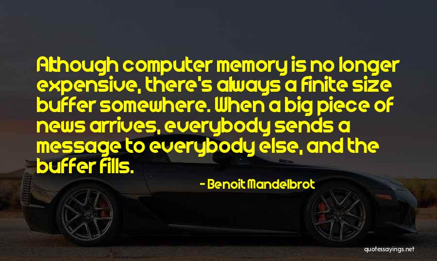 Computer More Memory Quotes By Benoit Mandelbrot Computer More Memory Quotes By Benoit Mandelbrot