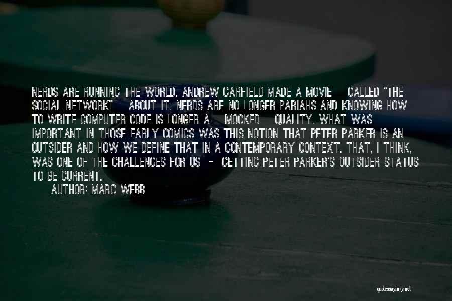 Computer Nerds Quotes By Marc Webb