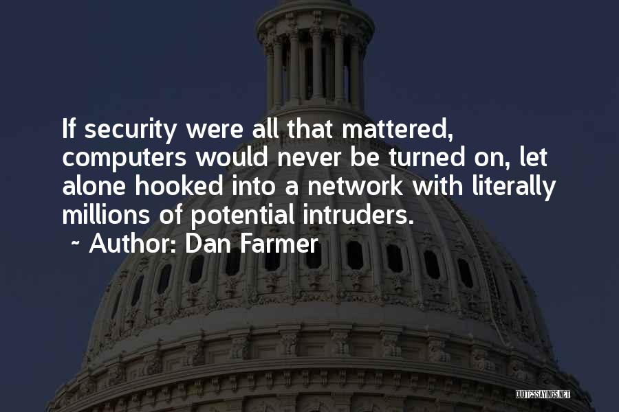 Computer Network Quotes By Dan Farmer
