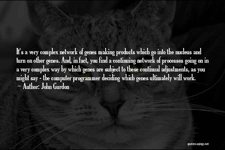 Computer Network Quotes By John Gurdon