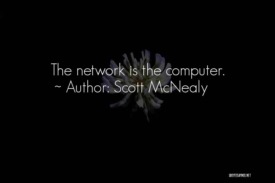 Computer Network Quotes By Scott McNealy