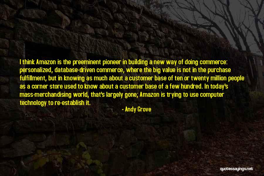 Computer Pioneer Quotes By Andy Grove Computer Pioneer Quotes By Andy Grove