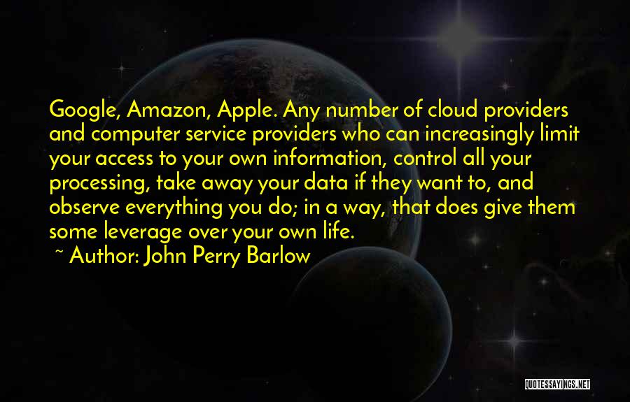 Computer Processing Quotes By John Perry Barlow