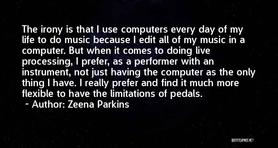 Computer Processing Quotes By Zeena Parkins