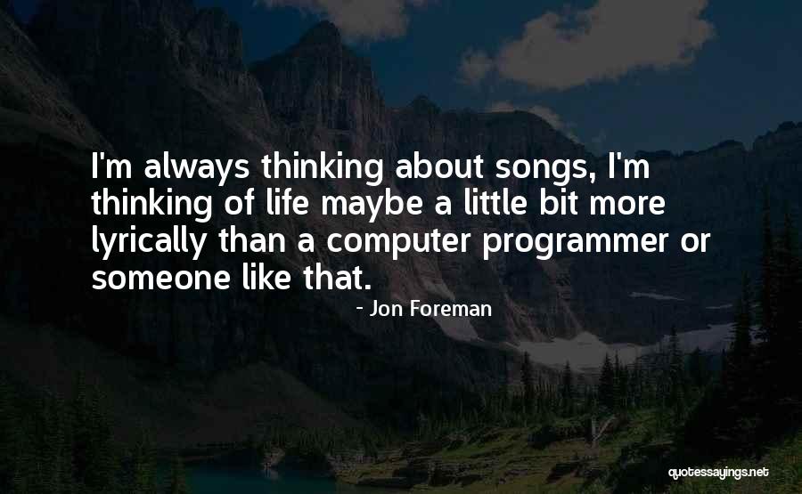 Computer Programmer Quotes By Jon Foreman Computer Programmer Quotes By Jon Foreman
