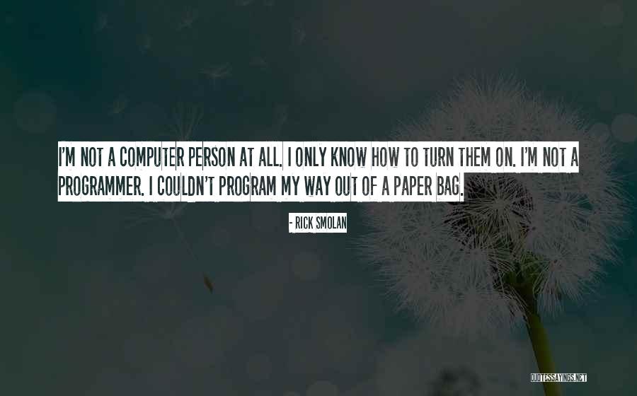 Computer Programmer Quotes By Rick Smolan Computer Programmer Quotes By Rick Smolan