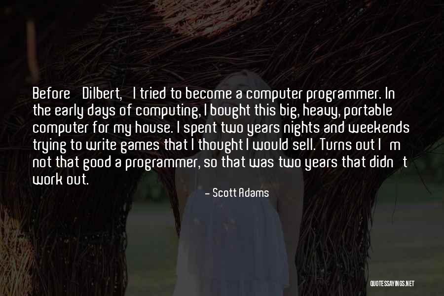 Computer Programmer Quotes By Scott Adams Computer Programmer Quotes By Scott Adams