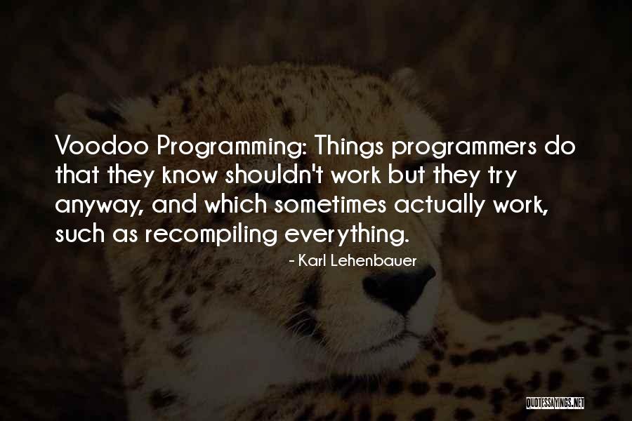 Computer Programmers Quotes By Karl Lehenbauer Computer Programmers Quotes By Karl Lehenbauer