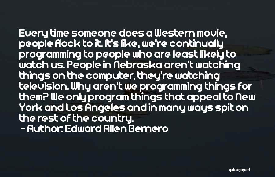 Computer Programming Quotes By Edward Allen Bernero