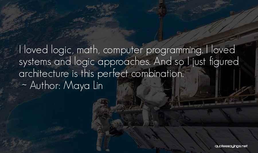 Computer Programming Quotes By Maya Lin