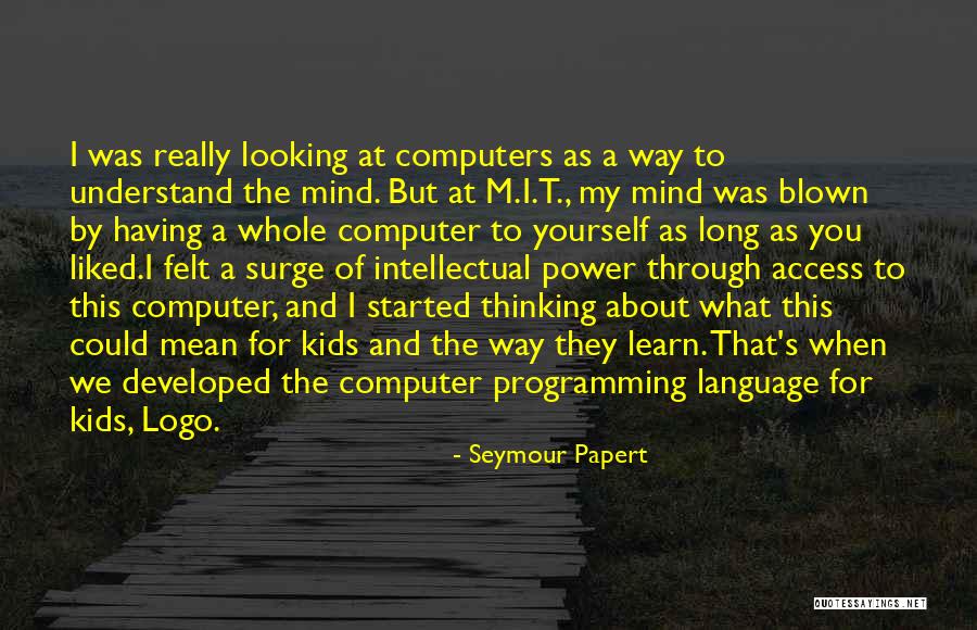 Computer Programming Quotes By Seymour Papert