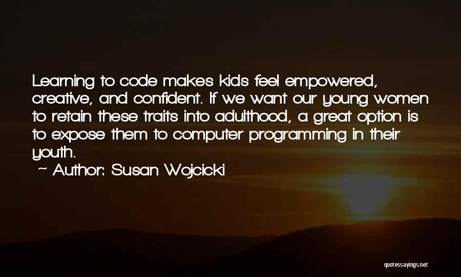 Computer Programming Quotes By Susan Wojcicki