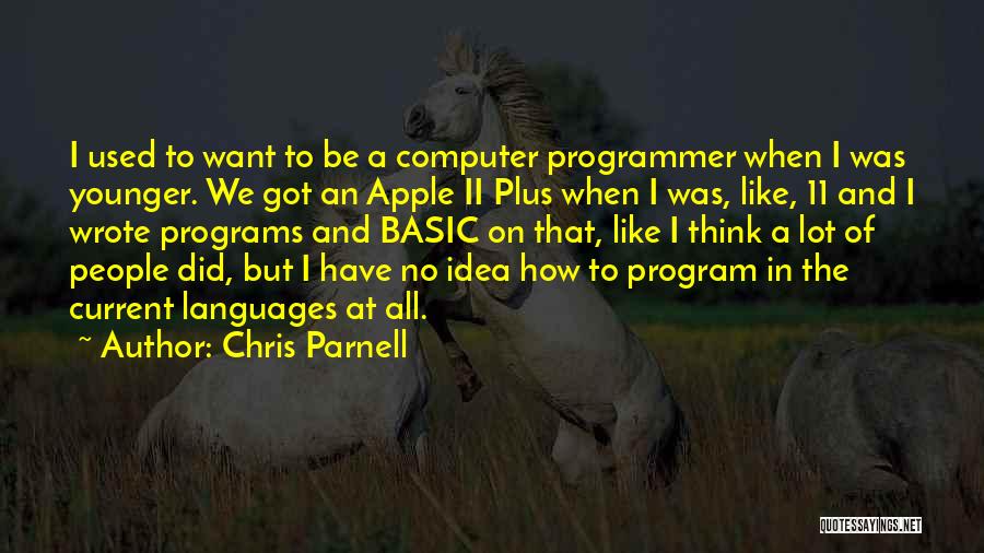 Computer Programs Quotes By Chris Parnell