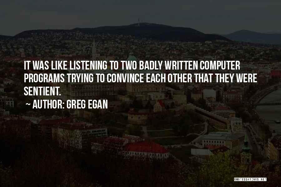 Computer Programs Quotes By Greg Egan