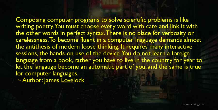 Computer Programs Quotes By James Lovelock