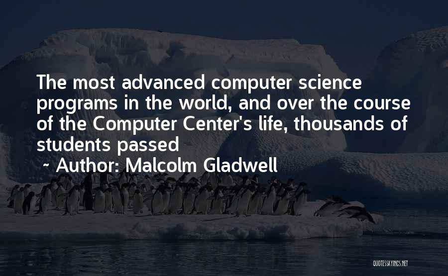 Computer Programs Quotes By Malcolm Gladwell