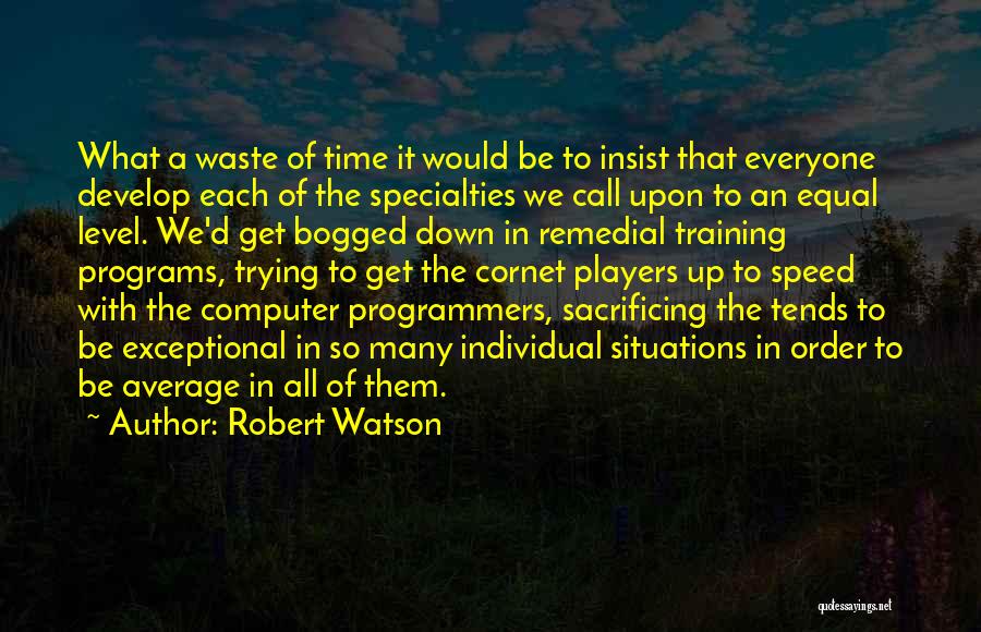 Computer Programs Quotes By Robert Watson