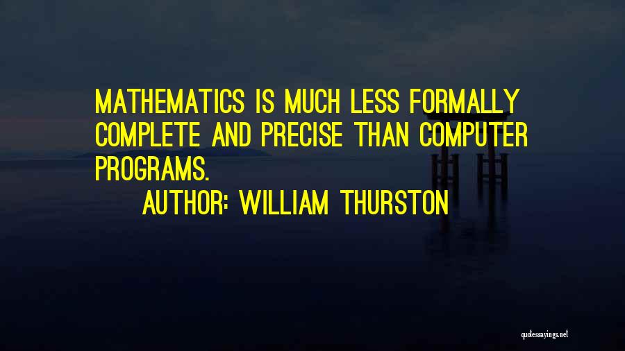 Computer Programs Quotes By William Thurston