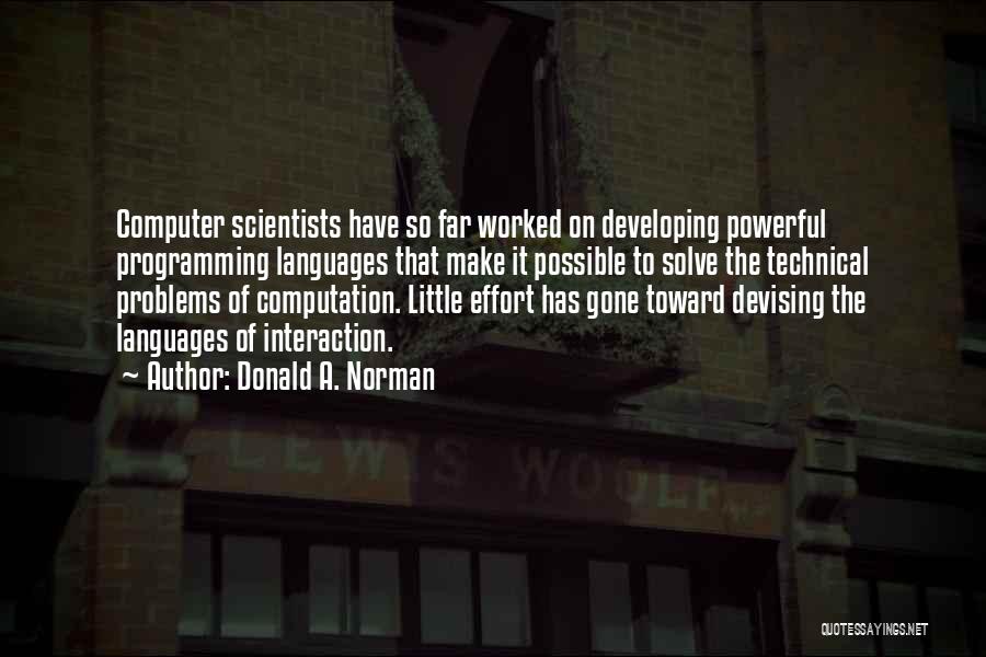 Computer Scientists Quotes By Donald A. Norman