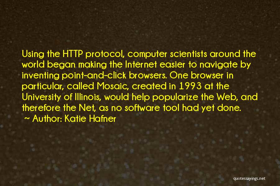Computer Scientists Quotes By Katie Hafner