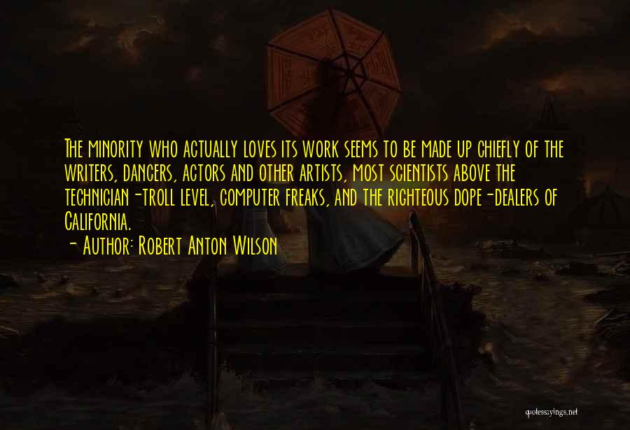 Computer Scientists Quotes By Robert Anton Wilson