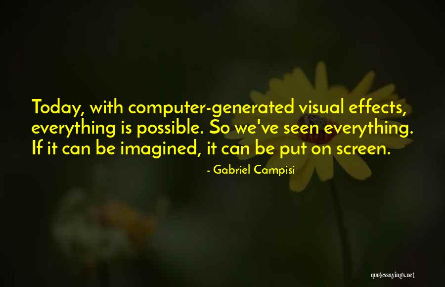 Computer Screen Quotes By Gabriel Campisi Computer Screen Quotes By Gabriel Campisi