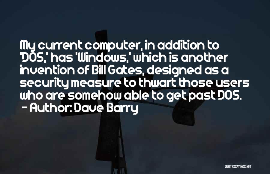 Computer Security Quotes By Dave Barry
