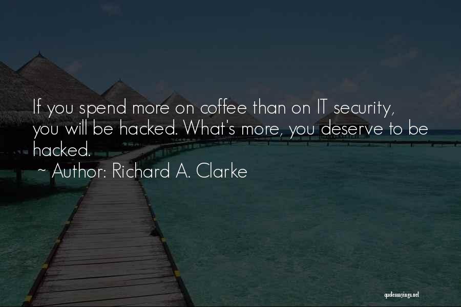 Computer Security Quotes By Richard A. Clarke