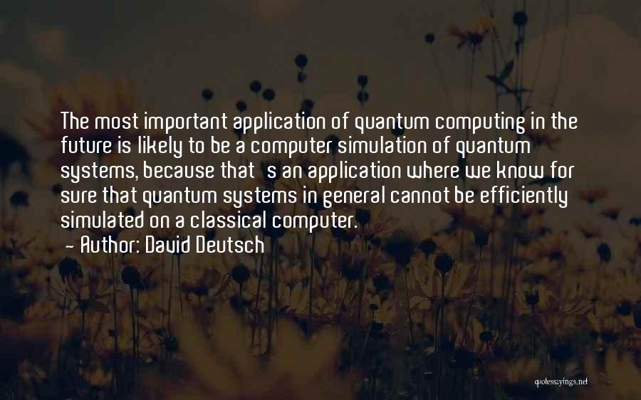 Computer Simulation Quotes By David Deutsch