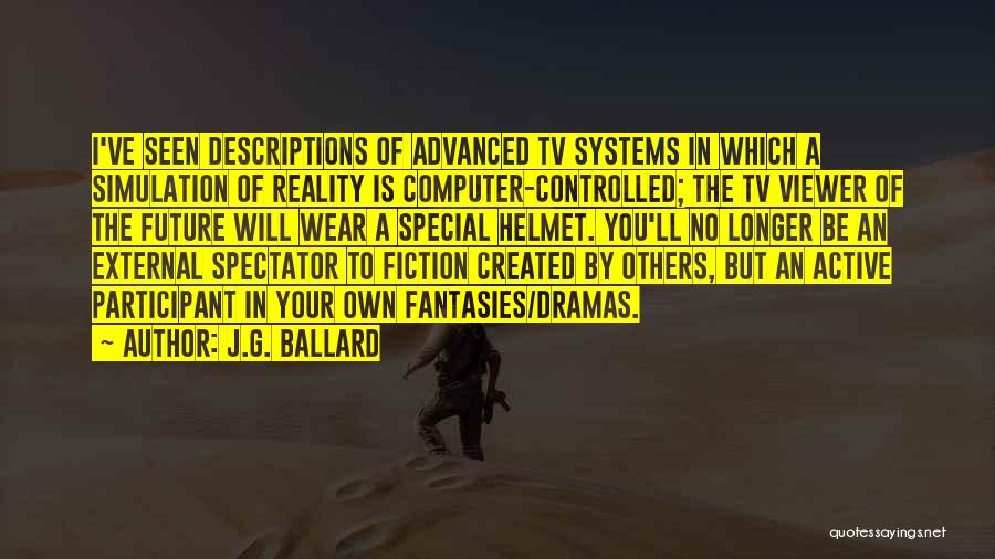 Computer Simulation Quotes By J.G. Ballard