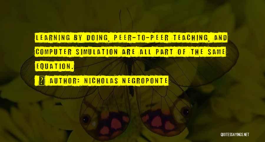 Computer Simulation Quotes By Nicholas Negroponte