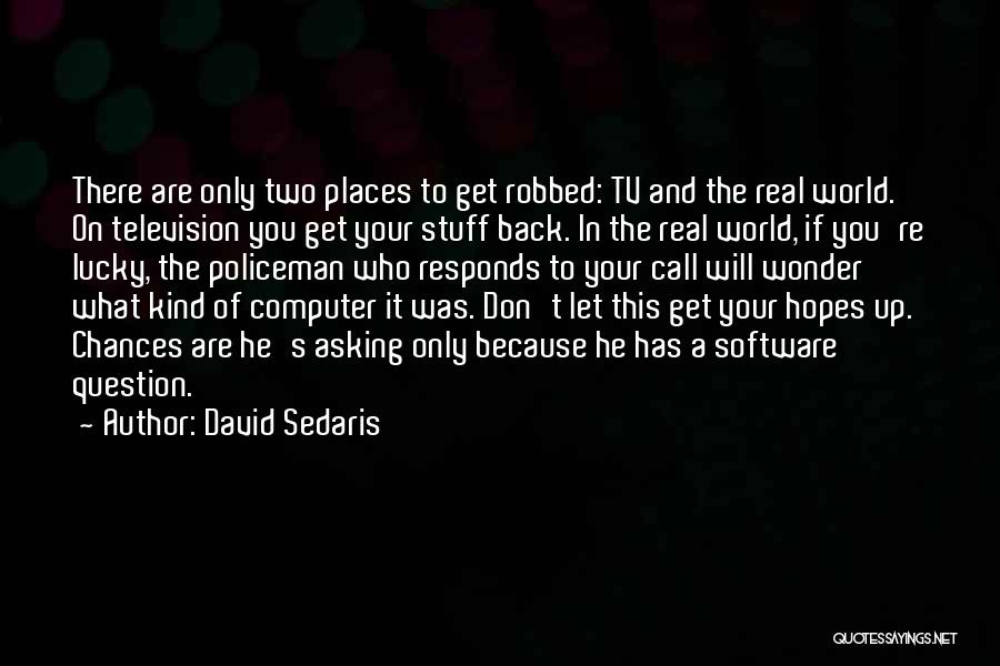 Computer Software Quotes By David Sedaris
