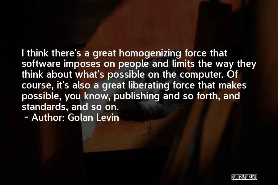 Computer Software Quotes By Golan Levin