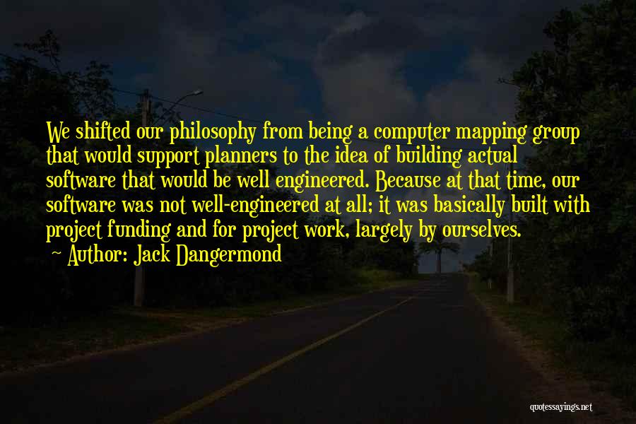 Computer Software Quotes By Jack Dangermond