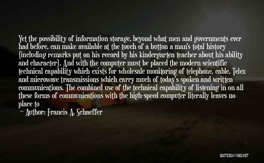 Computer Storage Quotes By Francis A. Schaeffer