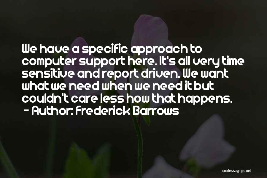 Computer Support Quotes By Frederick Barrows