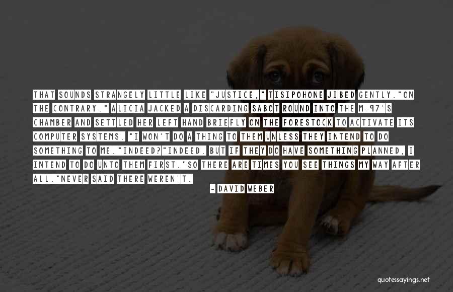 Computer Systems Quotes By David Weber Computer Systems Quotes By David Weber