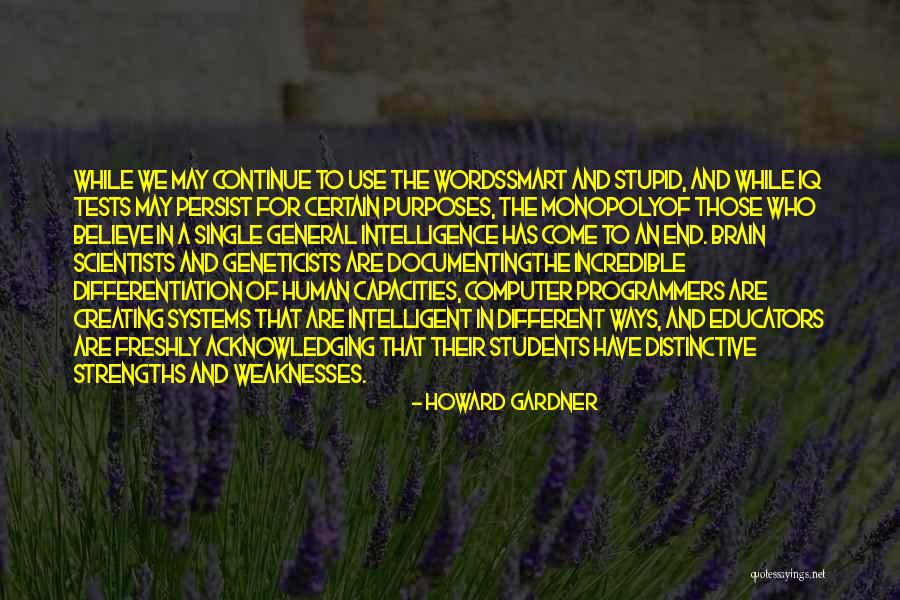 Computer Systems Quotes By Howard Gardner