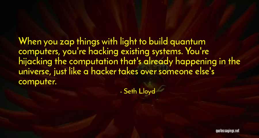 Computer Systems Quotes By Seth Lloyd