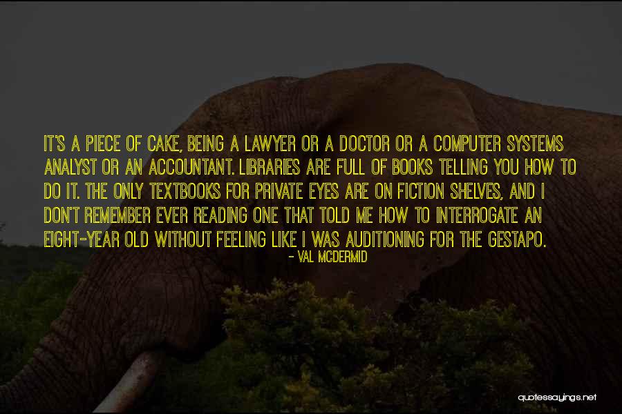 Computer Systems Quotes By Val McDermid Computer Systems Quotes By Val McDermid